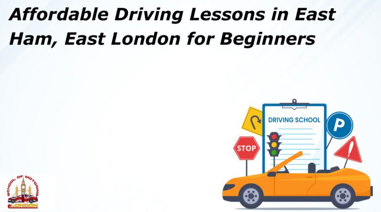 Affordable Driving Lessons in East Ham, East London for Beginners