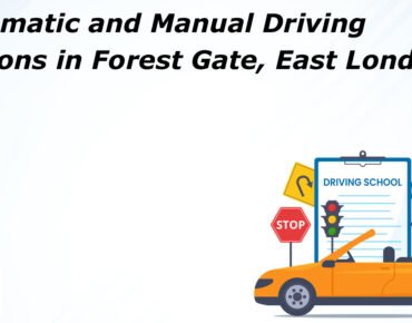 Automatic and Manual Driving Lessons in Forest Gate, East London
