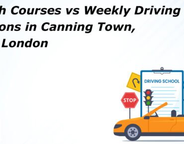 Crash Courses vs Weekly Driving Lessons in Canning Town, East London