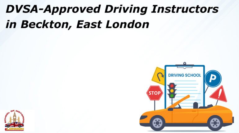 DVSA-Approved Driving Instructors in Beckton, East London