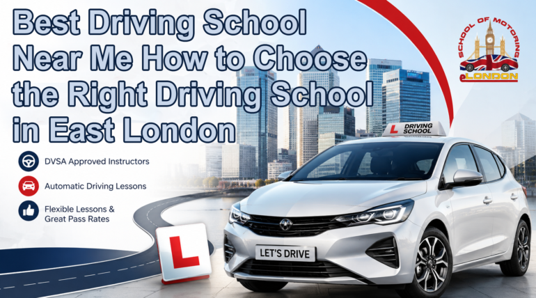 Best Driving School Near Me How to Choose the Right Driving School in East London
