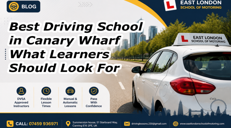 Best Driving School in Canary Wharf What Learners Should Look For