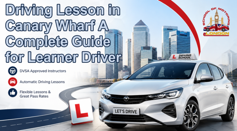 Driving Lesson in Canary Wharf A Complete Guide for Learner Driver