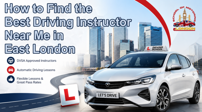 How to Find the Best Driving Instructor Near Me in East London